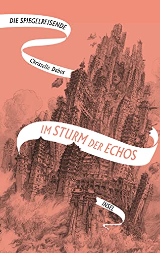 Die Spiegelreisende 4 – Im Sturm der Echos: Das atemberaubende Finale der Fantasy-Erfolgsserie | SPIEGEL-Bestseller von Insel Verlag GmbH